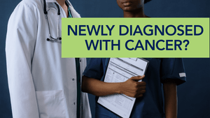 Navigating the Journey: Tips for Newly Diagnosed Cancer Patients